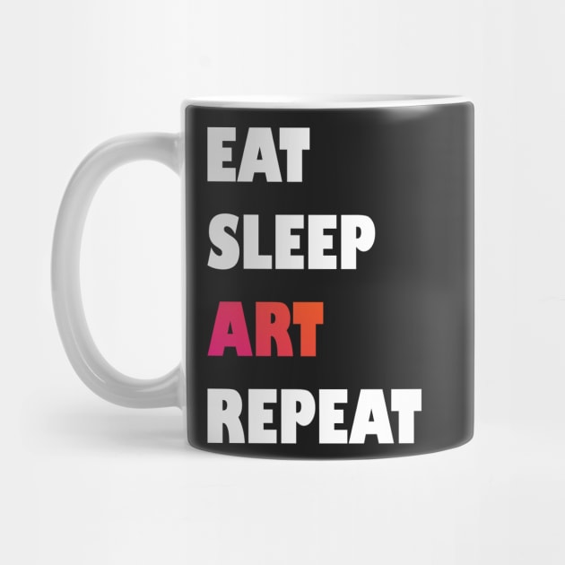 Eat Sleep Art Repeat Design for Boys Men Girls Women Kids by Azizshirts